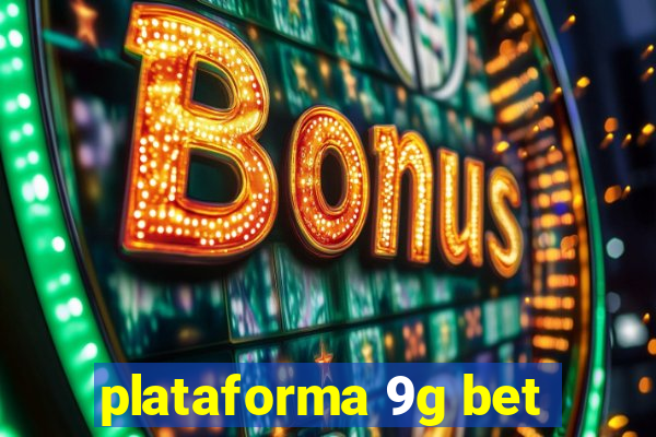 plataforma 9g bet